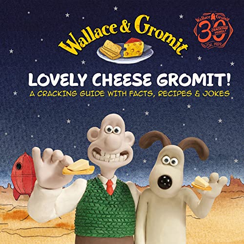 Stock image for Wallace & Gromit: Lovely Cheese Gromit!: A Cracking Guide with Facts, Recipes & Jokes for sale by WorldofBooks