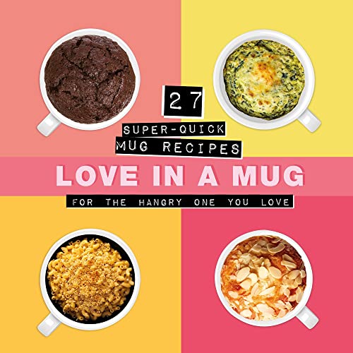 9781912867844: Love in a Mug: 27 Super-Quick Mug Recipes for the Hangry One You Love