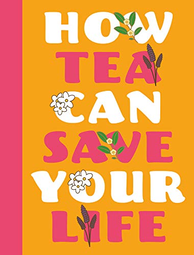 Stock image for How Tea Can Save Your Life for sale by ThriftBooks-Dallas