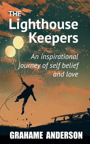 Beispielbild fr The Lighthouse Keepers: An inspirational journey of self belief and love zum Verkauf von WorldofBooks
