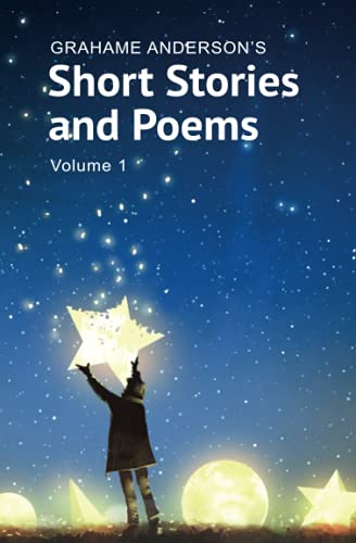Stock image for Grahame Anderson's Short Stories and Poems: A selection of poems, flash fiction and short stories for sale by WorldofBooks