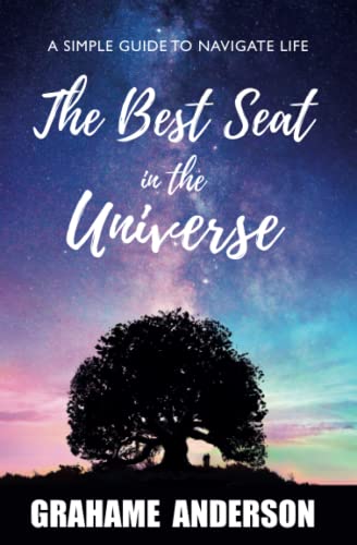 Stock image for The Best Seat in the Universe: A Simple Guide to Navigate Life for sale by WorldofBooks