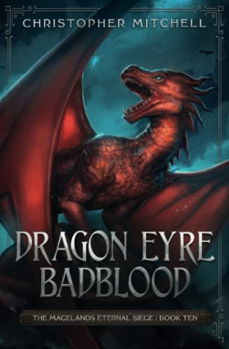 Beispielbild fr Dragon Eyre Badblood: The Magelands Eternal Siege Book 10 zum Verkauf von WorldofBooks