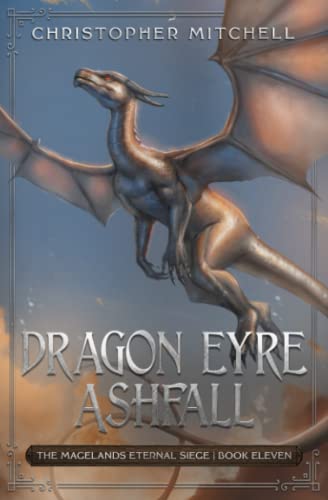Beispielbild fr Dragon Eyre Ashfall: The Magelands Eternal Siege Book 11 zum Verkauf von WorldofBooks