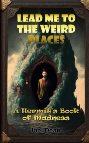 Stock image for Lead Me to the Weird Places: A Hermit's Book of Madness for sale by GF Books, Inc.