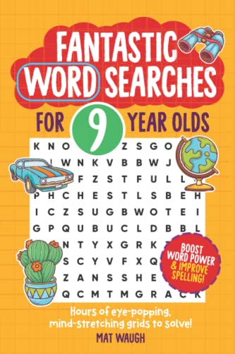 Imagen de archivo de Fantastic Wordsearches for 9 Year Olds: Fun, mind-stretching puzzles to boost children's word power!: 4 (Fantastic Wordsearch Puzzles for Kids) a la venta por WorldofBooks