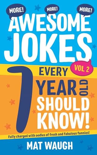 Stock image for More Awesome Jokes Every 7 Year Old Should Know!: Fully charged with oodles of fresh and fabulous funnies! (Awesome Jokes for Kids) for sale by More Than Words