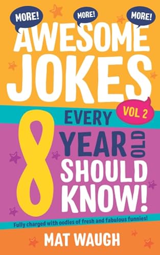Beispielbild fr More Awesome Jokes Every 8 Year Old Should Know!: Fully charged with oodles of fresh and fabulous funnies! (Awesome Jokes for Kids) zum Verkauf von ThriftBooks-Dallas