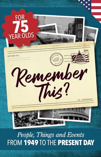 

Remember This: People, Things and Events from 1949 to the Present Day (US Edition) (Milestone Memories)