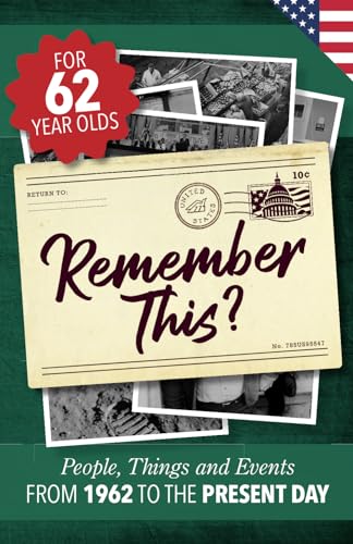 

Remember This: People, Things and Events from 1962 to the Present Day (US Edition) (Milestone Memories)