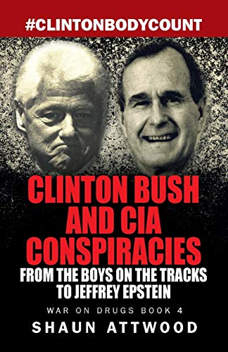 Imagen de archivo de Clinton Bush and CIA Conspiracies: From The Boys on the Tracks to Jeffrey Epstein (War on Drugs) a la venta por HPB-Emerald