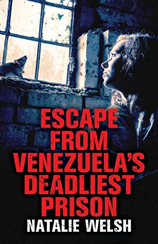 Imagen de archivo de Escape from Venezuela's Deadliest Prison a la venta por GreatBookPrices