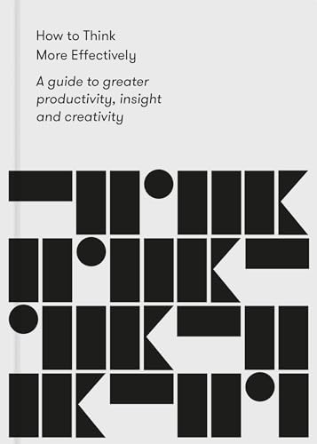 Stock image for How to Think More Effectively: A Guide to greater productivity, insight and creativity for sale by WorldofBooks