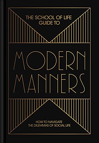 Stock image for The School of Life Guide to Modern Manners : How to Navigate the Dilemmas of Social Life for sale by Better World Books: West