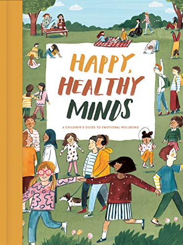 Beispielbild fr Happy, Healthy Minds: A children's guide to emotional wellbeing zum Verkauf von ZBK Books