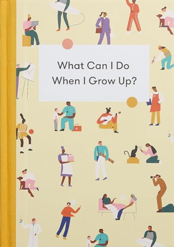 Imagen de archivo de What Can I Do When I Grow Up?: A young persons guide to careers, money and the future a la venta por Goodwill of Colorado