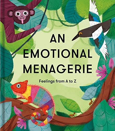 Imagen de archivo de An Emotional Menagerie: Feelings from A to Z a la venta por Book Outpost