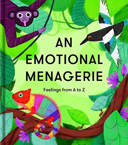 Stock image for An Emotional Menagerie: Feelings from A to Z for sale by Book Outpost