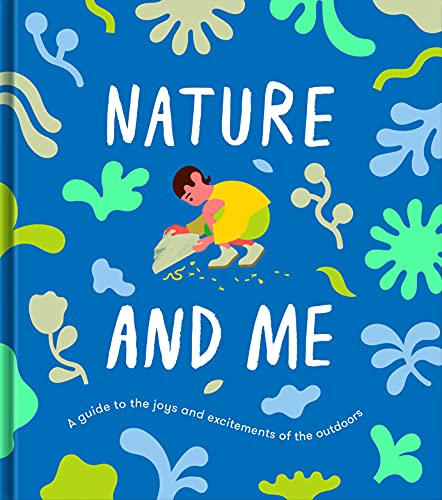 Stock image for Nature and Me: A guide to the joys and excitements of the outdoors for sale by SecondSale