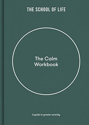 Stock image for The Calm Workbook: A guide to greater serenity for sale by Ergodebooks