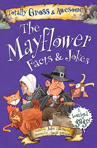 9781912904587: The Mayflower Facts & Jokes (Totally Gross & Awesome)
