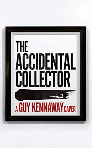 9781912914227: The Accidental Collector: An artworld caper