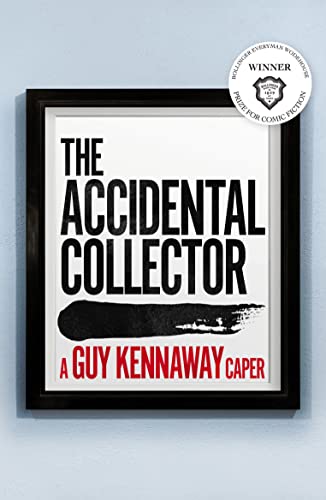 Stock image for The Accidental Collector: Winner of the Bollinger Everyman Wodehouse Prize for Comic Fiction 2021 for sale by Zoom Books Company