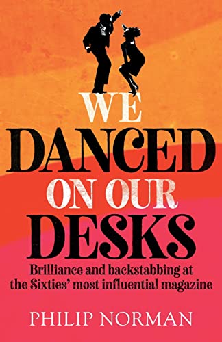 Imagen de archivo de We Danced On Our Desks: Brilliance and backstabbing at the Sixties' most influential magazine a la venta por AwesomeBooks