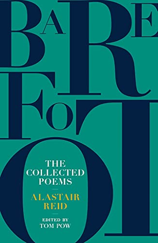 Imagen de archivo de Barefoot: The Collected Poems of Alastair Reid a la venta por Books From California