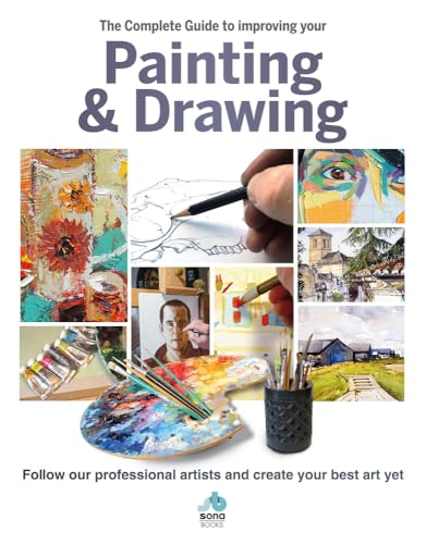 Stock image for The Complete Guide to improving your Painting and Drawing: Follow our professional artists and create your best art yet. for sale by AwesomeBooks