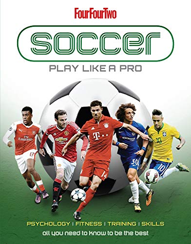 Beispielbild fr Soccer: Play Like a Pro: All you need to know to be the best zum Verkauf von Lakeside Books