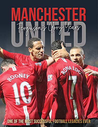 9781912918553: Manchester United: Ferguson's Glory Years (Backpass Through History)