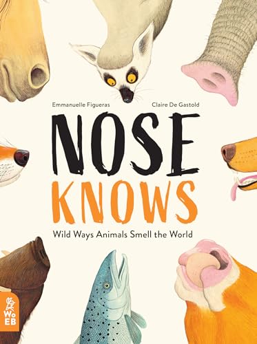 Beispielbild fr Nose Knows : Wild Ways Animals Smell the World zum Verkauf von Better World Books