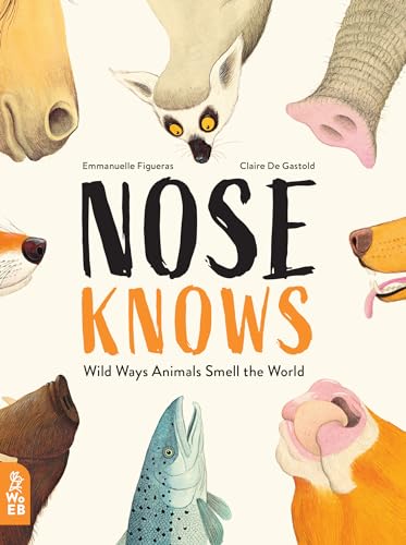 Stock image for Nose Knows: Wild Ways Animals Smell the World for sale by ThriftBooks-Dallas