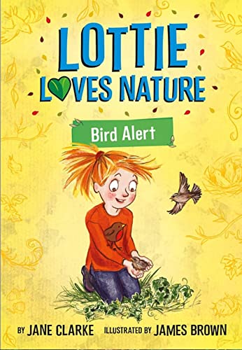Stock image for Lottie Loves Nature: Bird Alert for sale by WorldofBooks