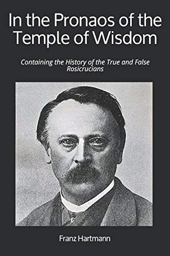 9781912925070: In the Pronaos of the Temple of Wisdom: Containing the History of the True and False Rosicrucians