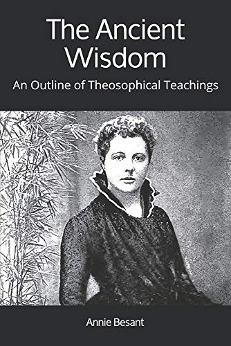 Stock image for The Ancient Wisdom: An Outline of Theosophical Teachings for sale by Books Unplugged