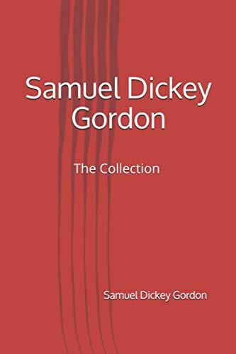 Beispielbild fr Samuel Dickey Gordon: The Collection zum Verkauf von St Vincent de Paul of Lane County