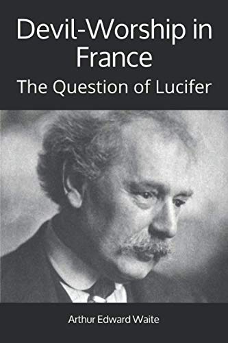 Beispielbild fr Devil-Worship in France: The Question of Lucifer zum Verkauf von Books Unplugged