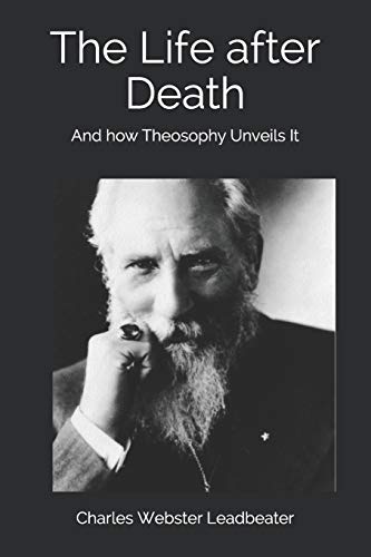 9781912925629: The Life after Death: And how Theosophy Unveils It