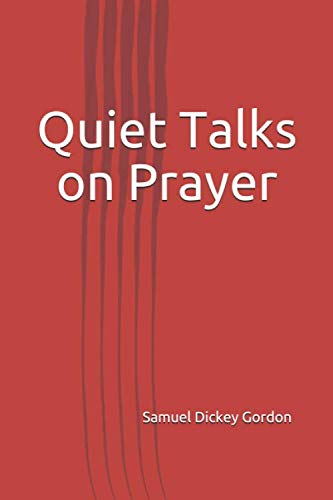 Beispielbild fr Quiet Talks on Prayer zum Verkauf von ThriftBooks-Atlanta