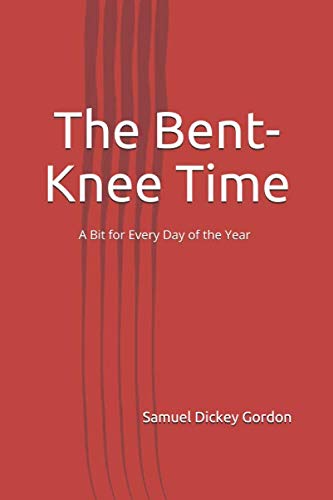 9781912925810: The Bent-Knee Time: A Bit for Every Day of the Year