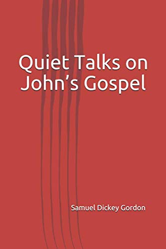 Beispielbild fr Quiet Talks on John's Gospel zum Verkauf von GF Books, Inc.
