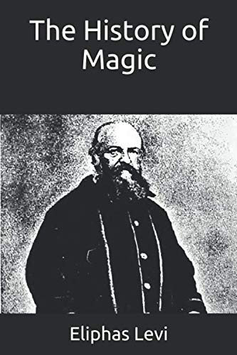 Imagen de archivo de The History of Magic a la venta por GF Books, Inc.