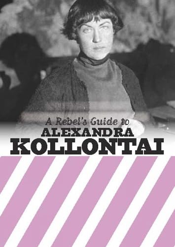 Beispielbild fr A Rebel's Guide to Alexandra Kollantai zum Verkauf von WorldofBooks