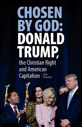 Beispielbild fr Chosen By God: Donald Trump, The Christian Right And American Capitalism zum Verkauf von Blackwell's