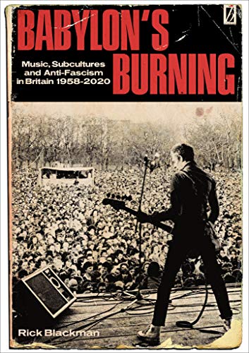Stock image for Babylon's Burning: Music, Subcultures and Anti-Fascism in Britain 1958-2020 for sale by WorldofBooks