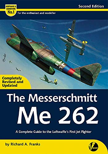 Imagen de archivo de Messerschmitt Me 262: A Complete Guide to the Luftwaffe's First Jet Fighter (Airframe & Miniature #1). a la venta por Decal Supply Corps