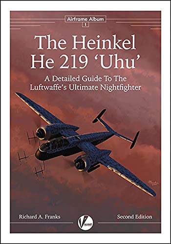 Imagen de archivo de Heinkel He 219 Uhu: A Detailed Guide to the Luftwaffe's Ultimate Nightfighter (Airframe Album #1). a la venta por Decal Supply Corps