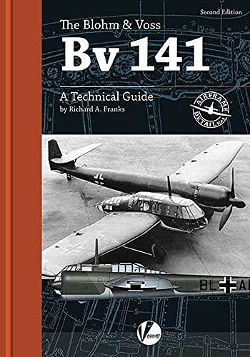 Imagen de archivo de The Blohm & Voss Bv 141: A Technical Guide (Airframe Detail #1). a la venta por Decal Supply Corps